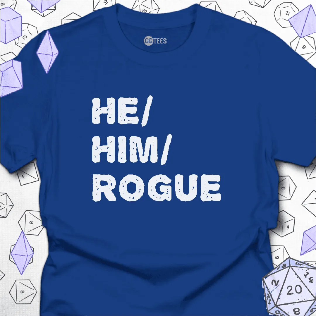 He Him Rogue T-Shirt - GG Tees