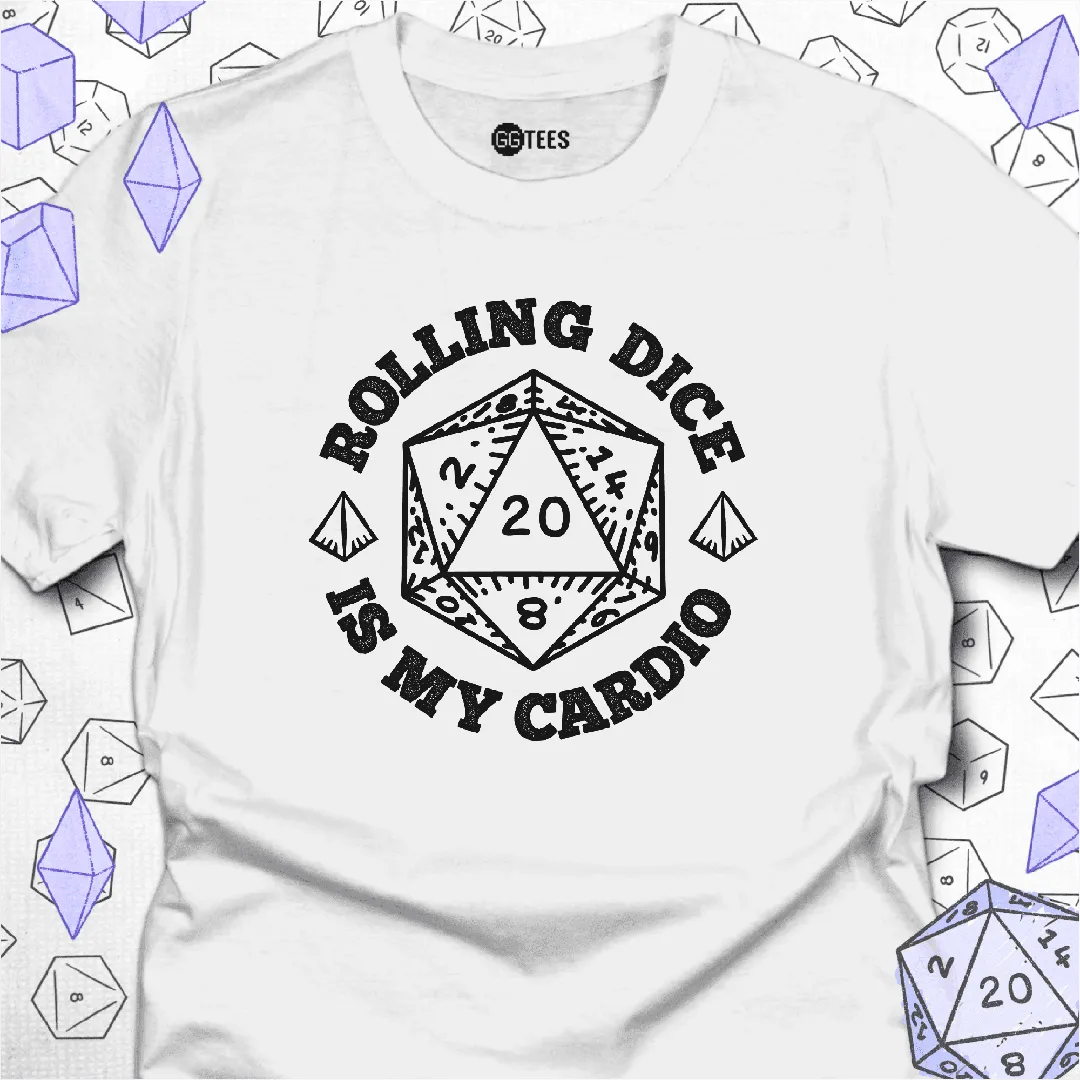Rolling Dice is My Cardio T-Shirt - GG Tees