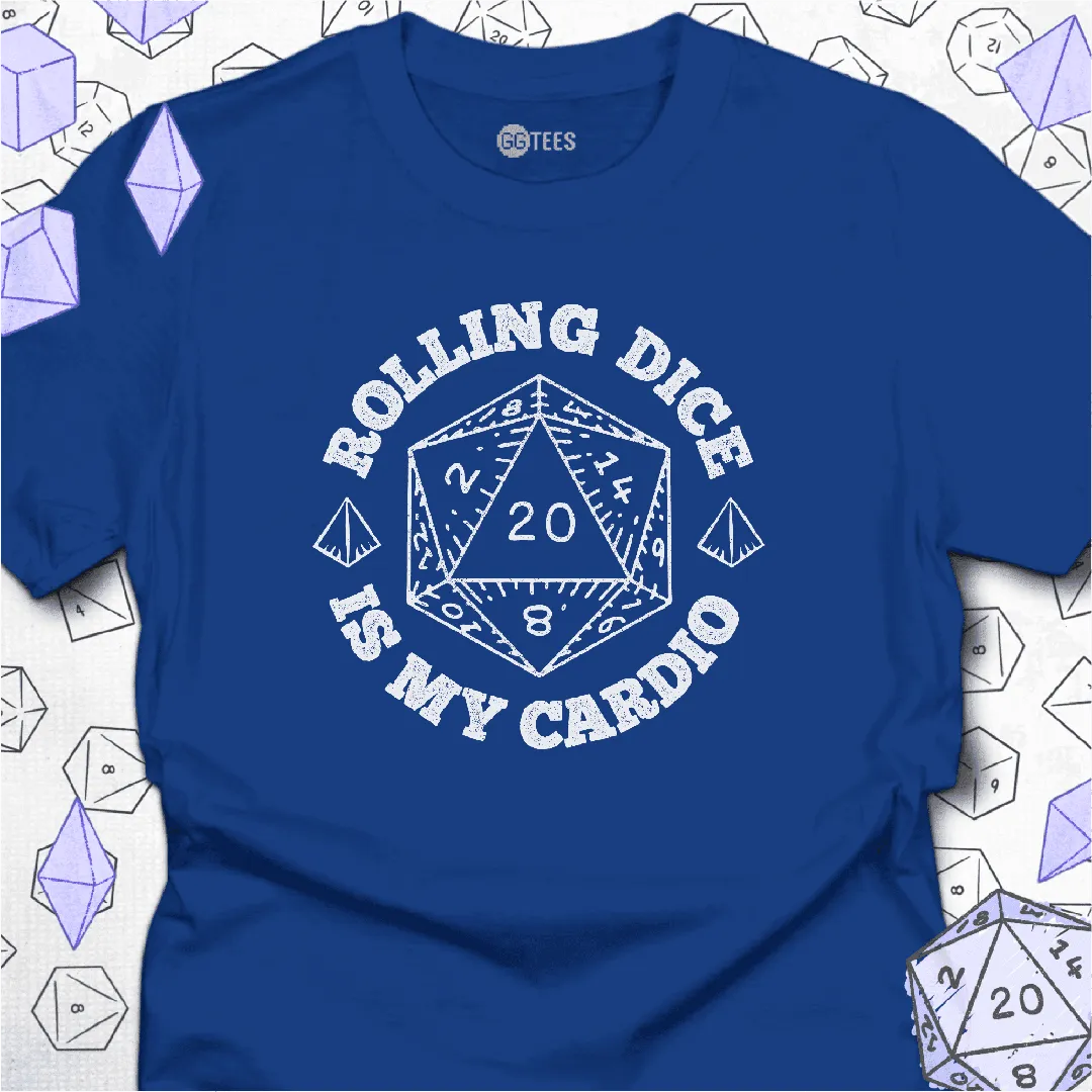 Rolling Dice is My Cardio T-Shirt - GG Tees