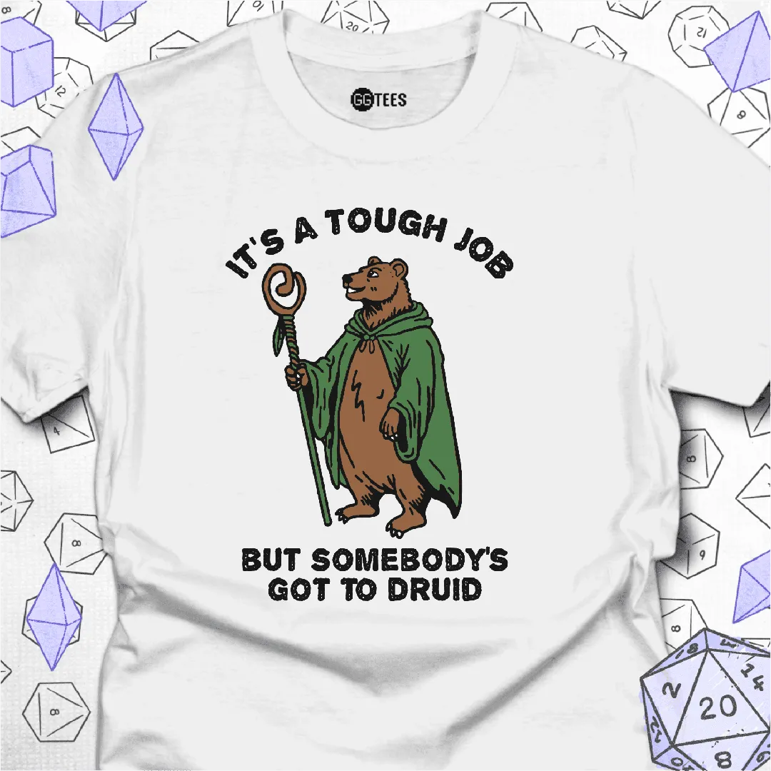 It's a Tough Job T-Shirt - GG Tees