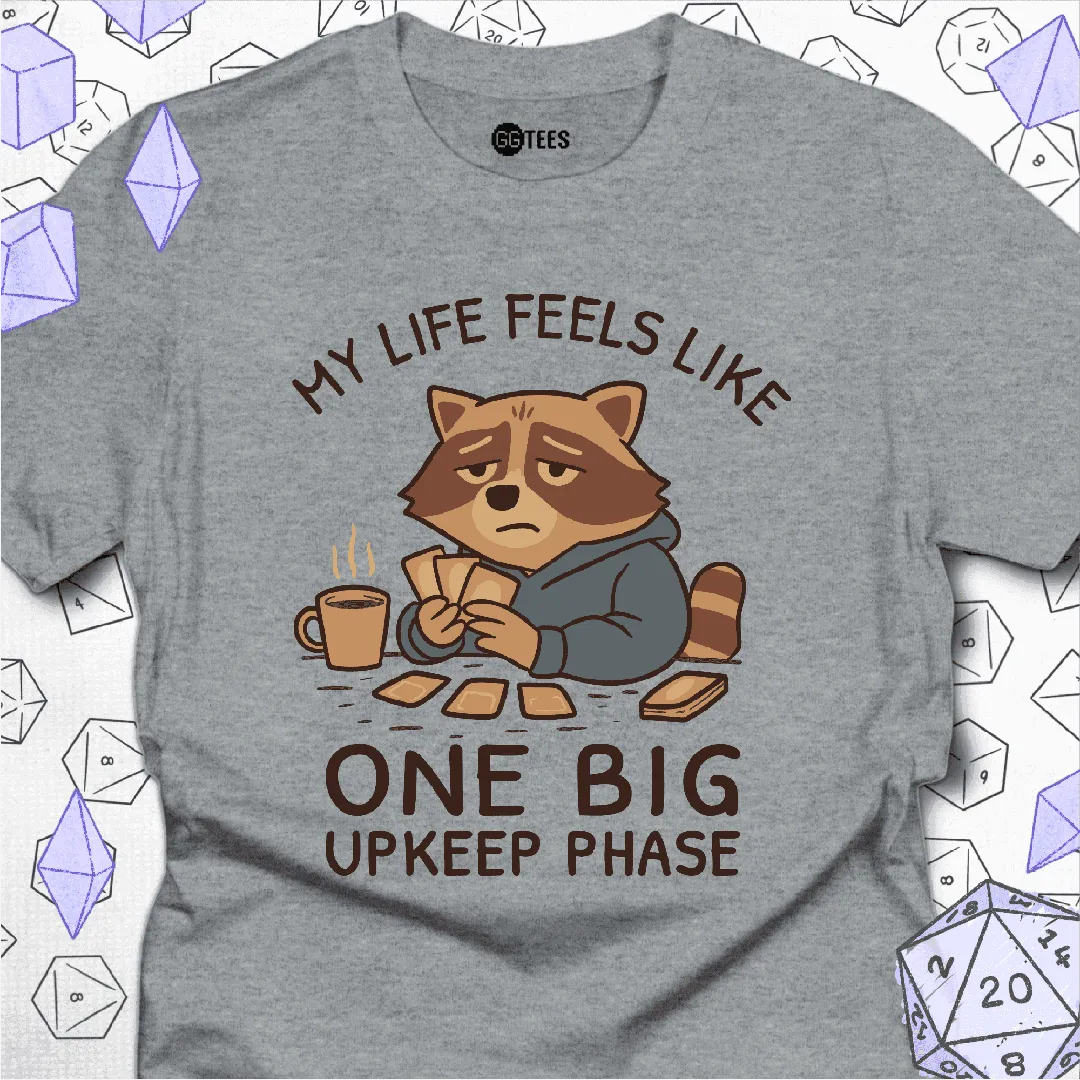 One Big Upkeep Phase T-Shirt - GG Tees