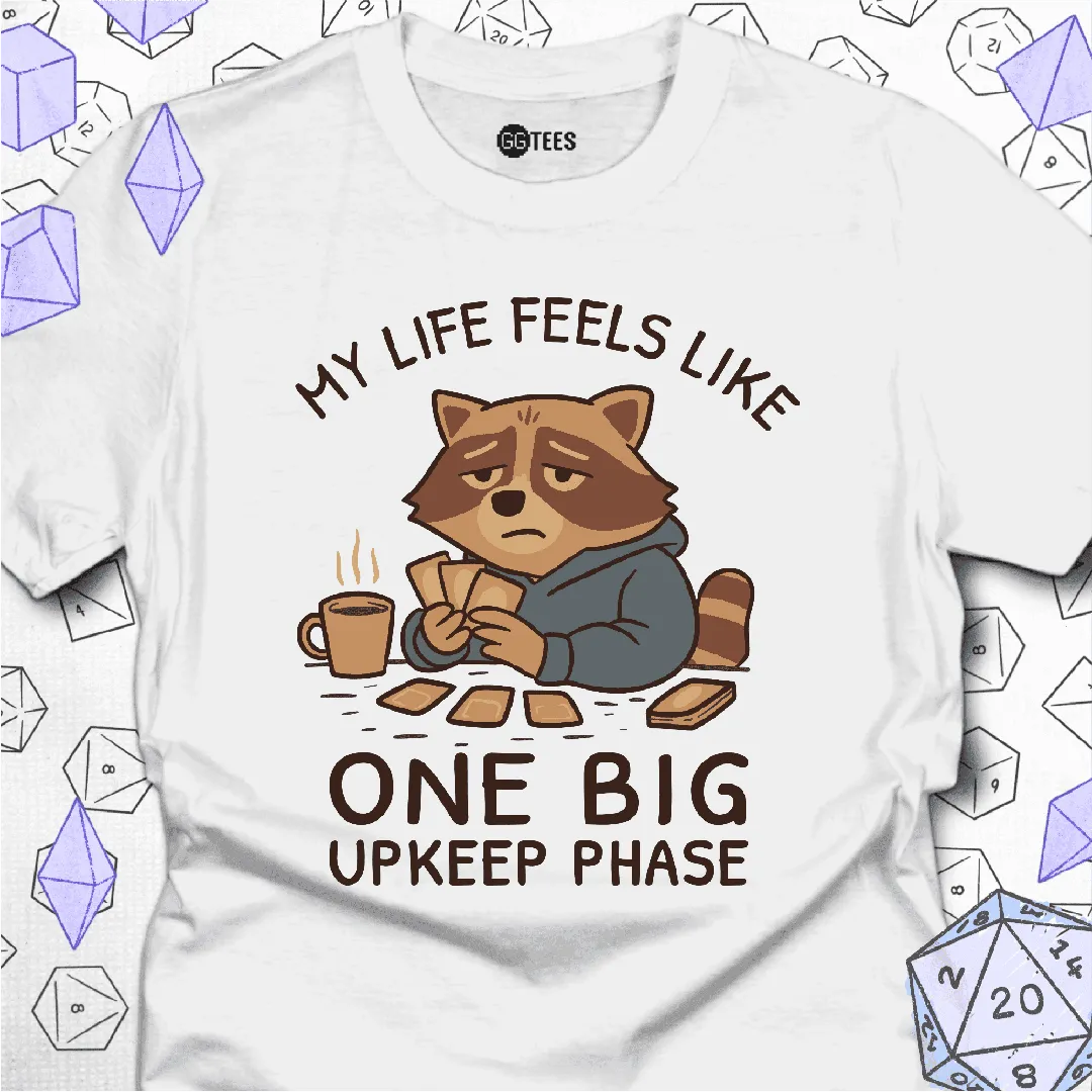One Big Upkeep Phase T-Shirt - GG Tees