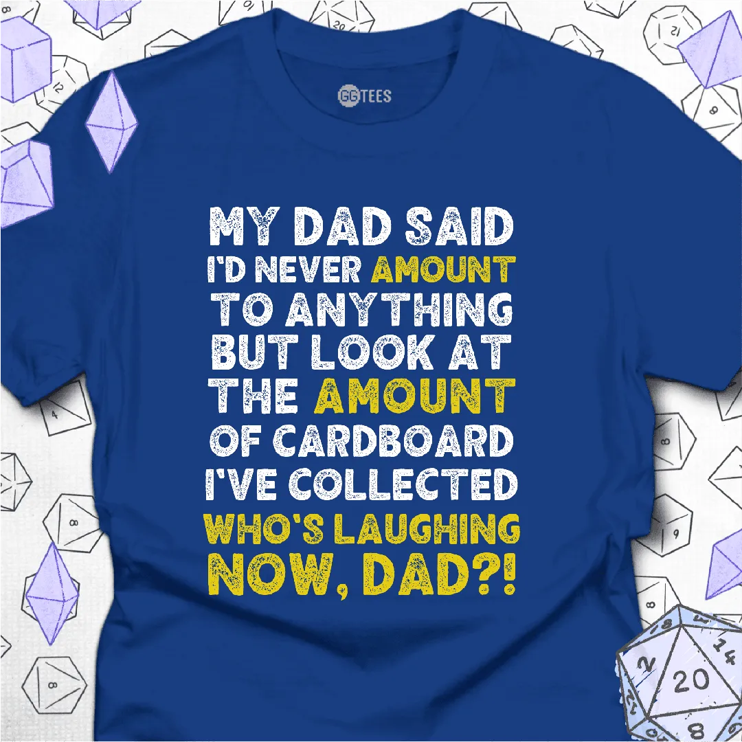 Whos Laughing Now T-Shirt - GG Tees