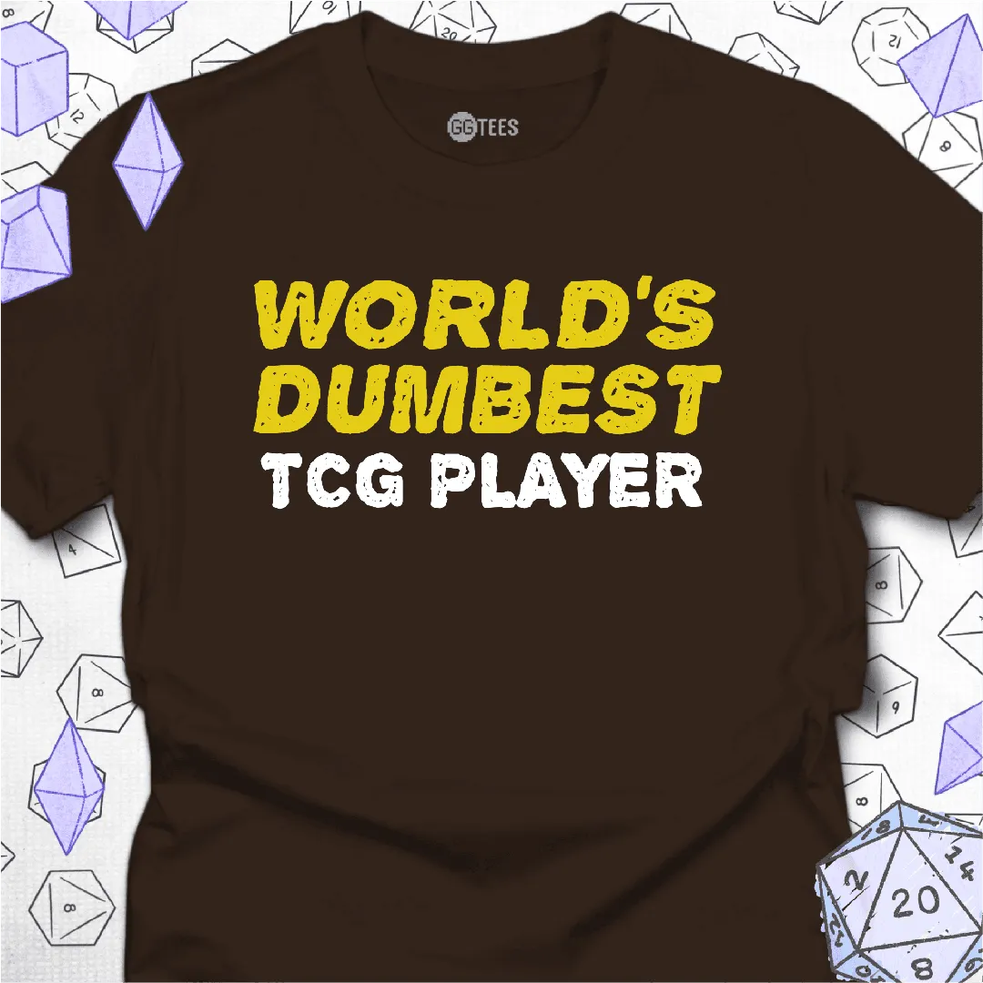 World's Dumbest TCG Player T-Shirt - GG Tees