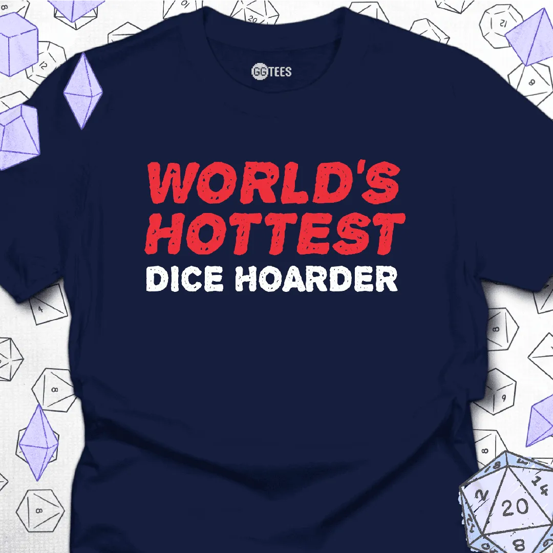 World's Hottest Dice Hoarder T-Shirt - GG Tees