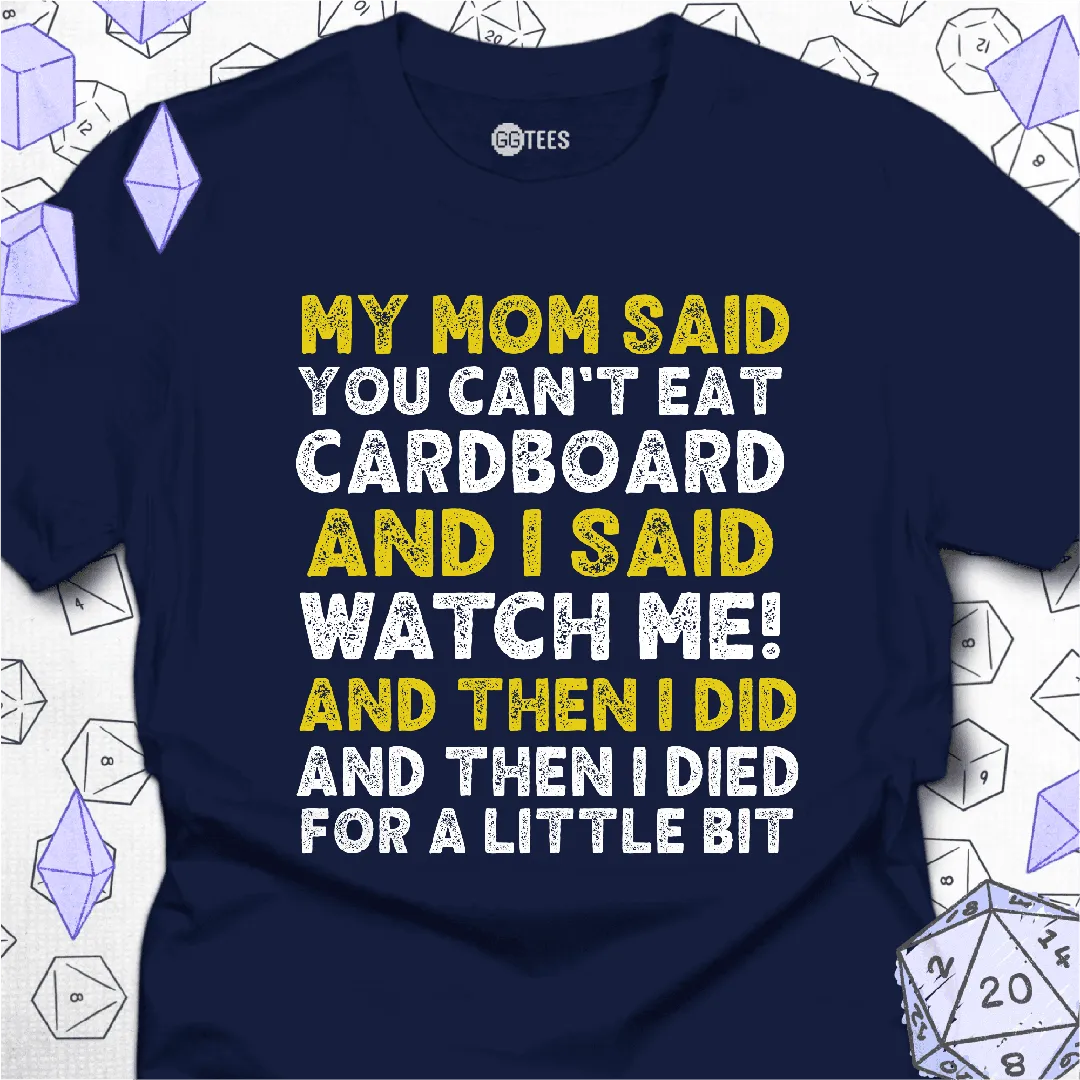 You Can't Eat Cardboard T-Shirt - GG Tees