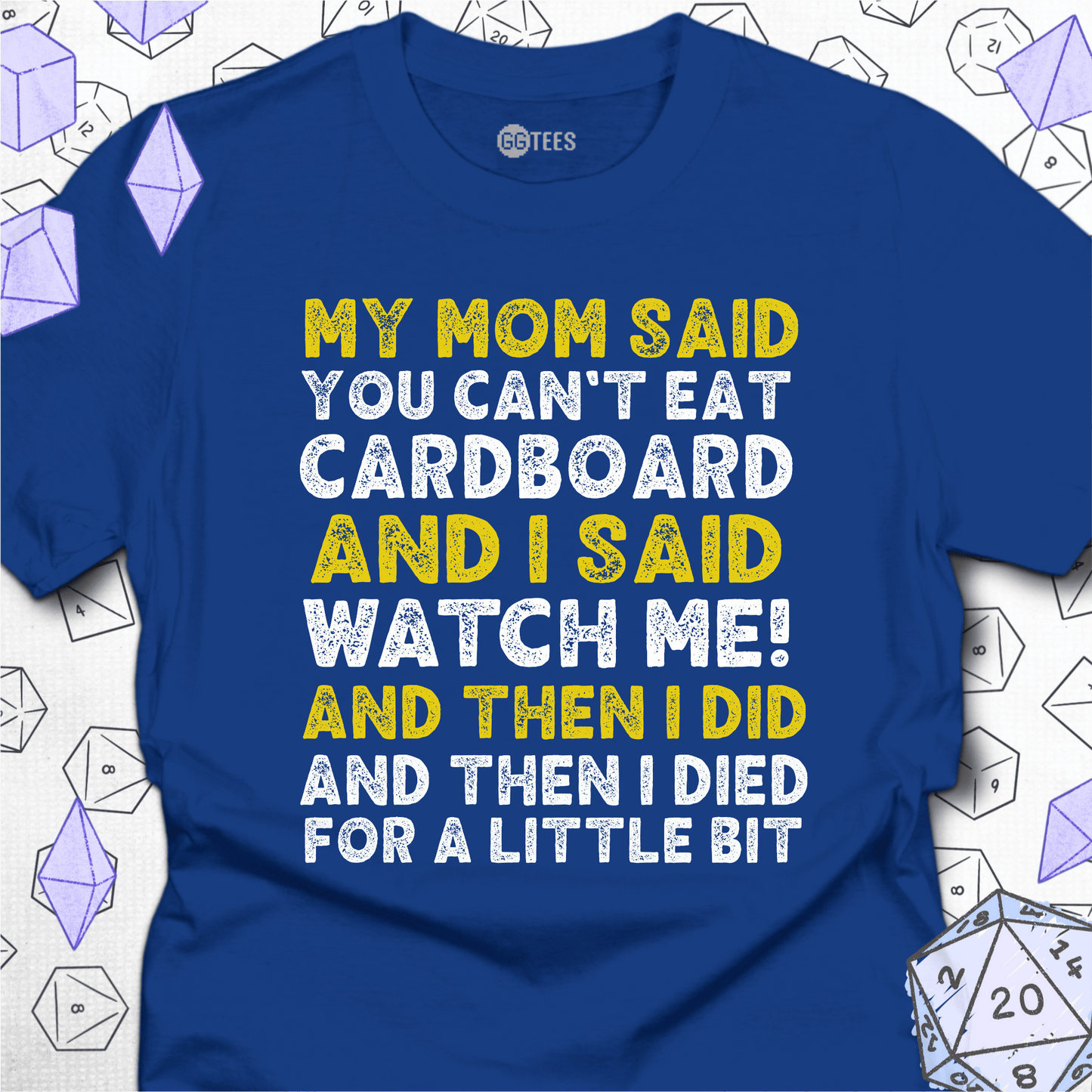 You Can't Eat Cardboard T-Shirt