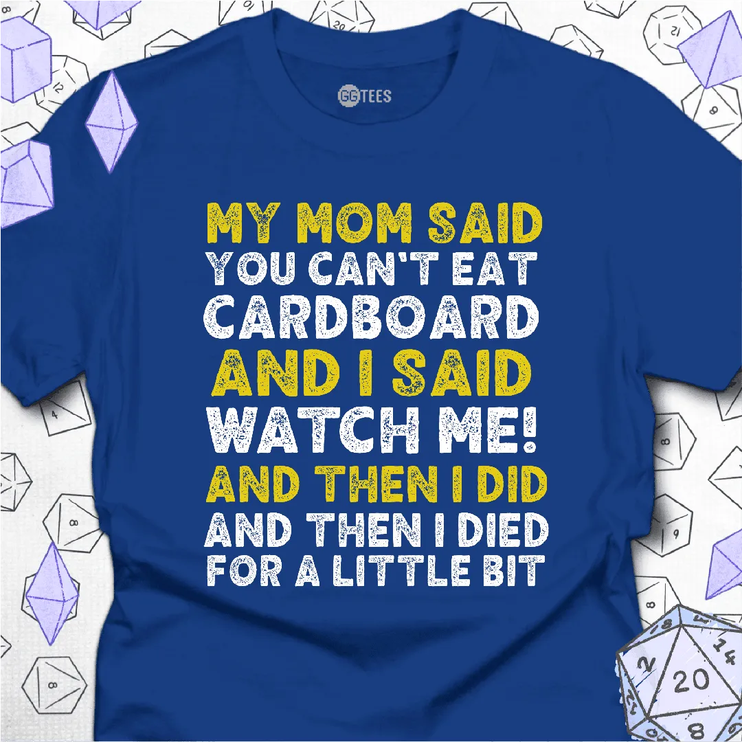 You Can't Eat Cardboard T-Shirt - GG Tees