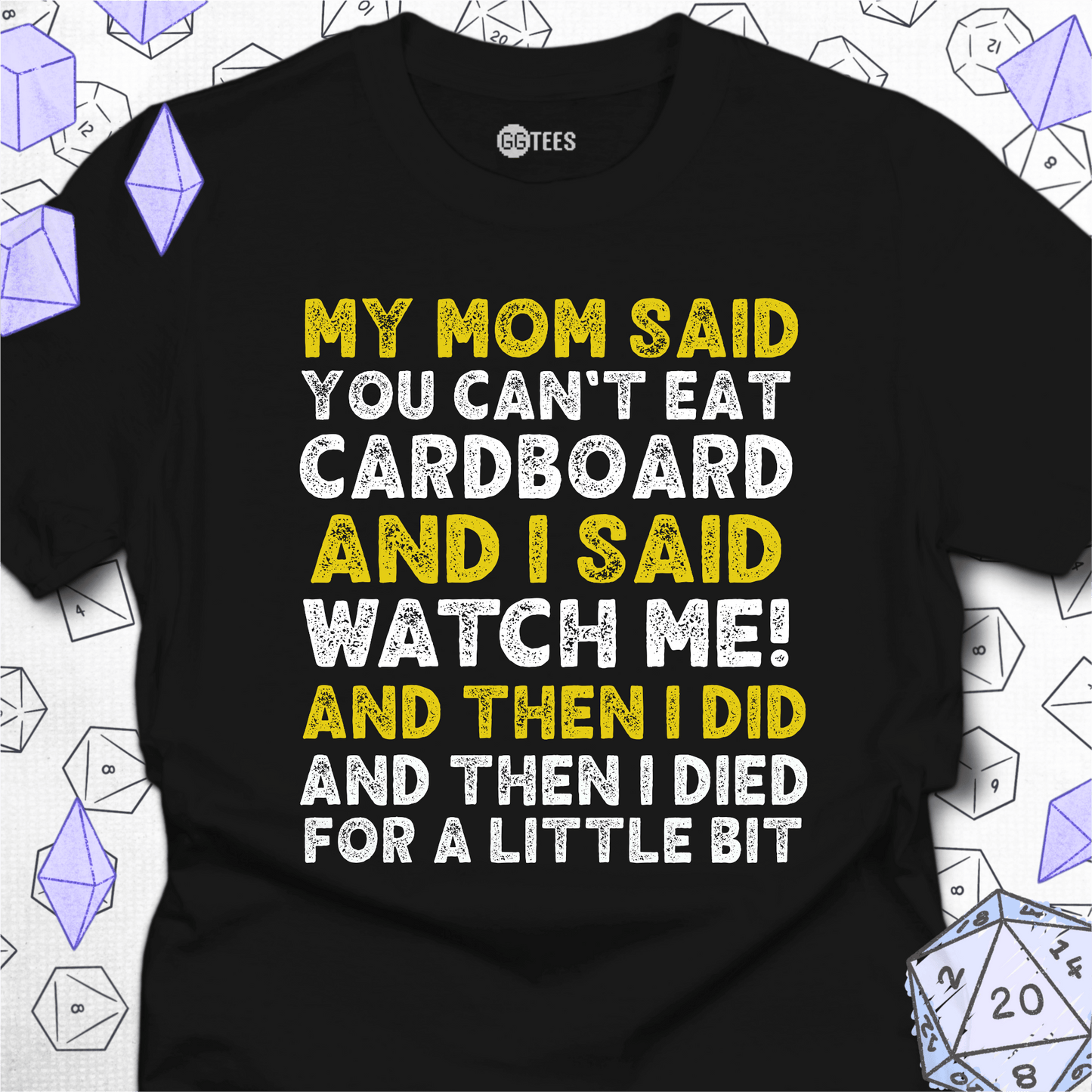 You Can't Eat Cardboard T-Shirt