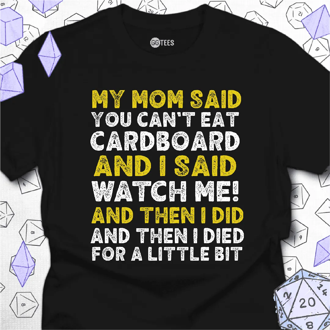 You Can't Eat Cardboard T-Shirt - GG Tees