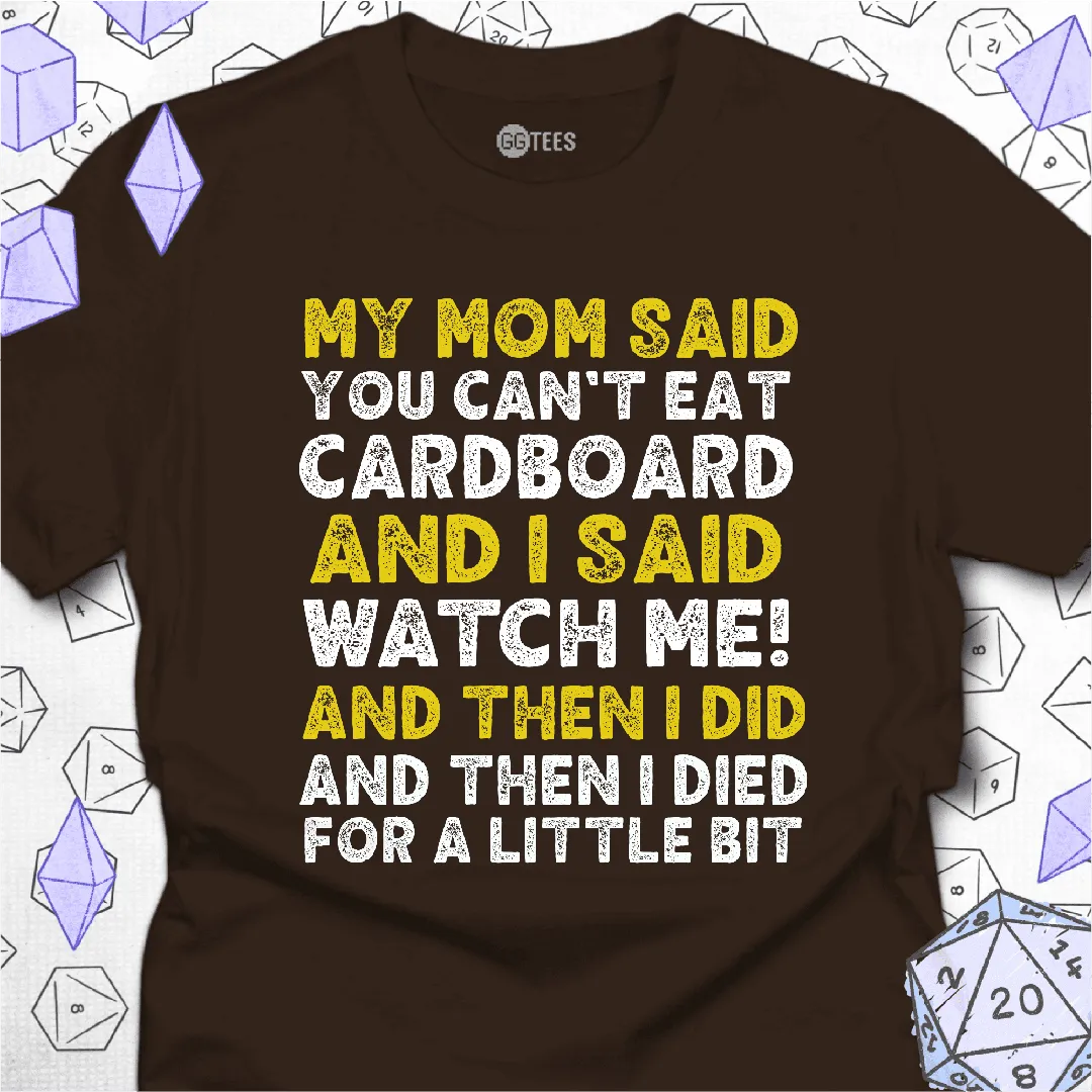 You Can't Eat Cardboard T-Shirt - GG Tees