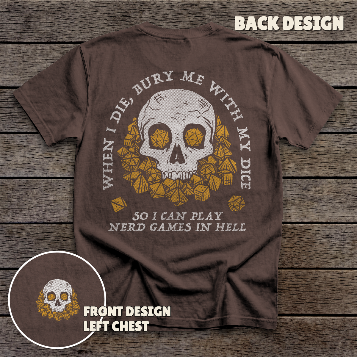When I Die - full back print - Dark Chocolate tee
