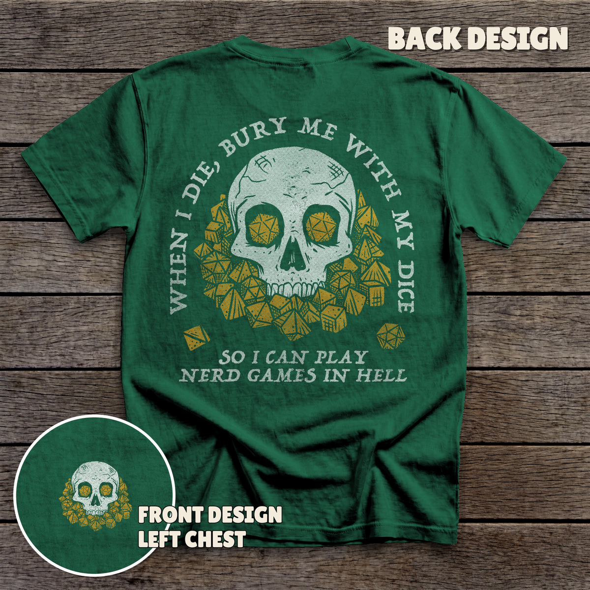 When I Die - full back print - Forest Green tee