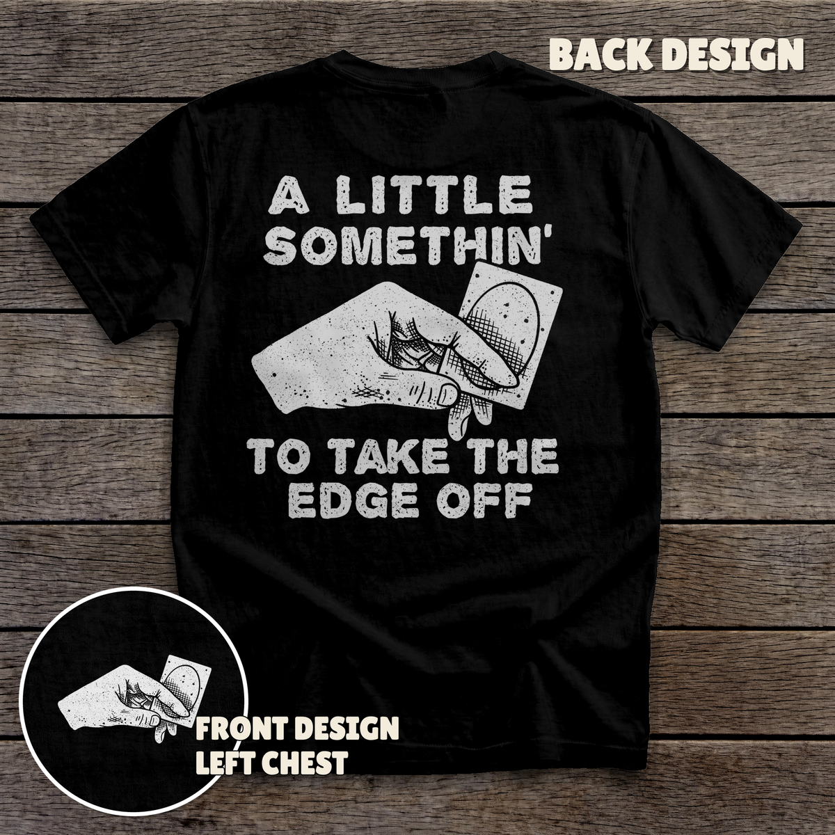 Take the Edge Off - full back print - Black tee