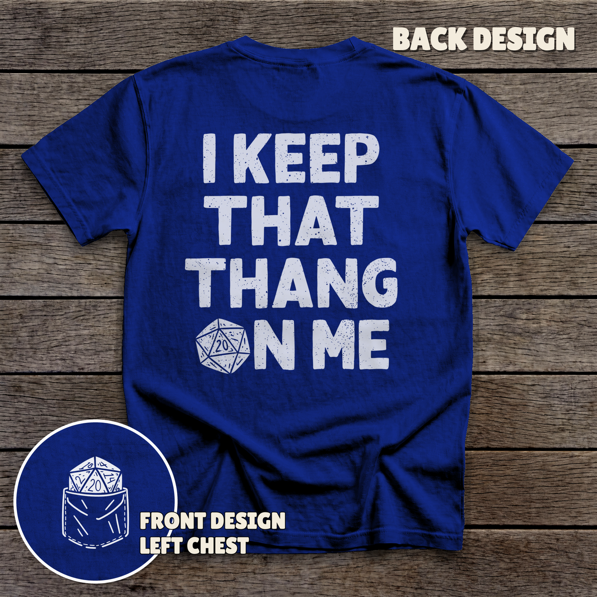 I Keep That Thang on Me - D20 - full back print - Navy tee