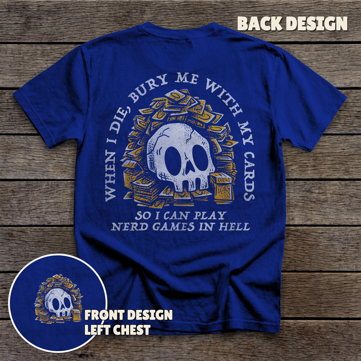 Bury Me with My Cards - full back print - Navy tee