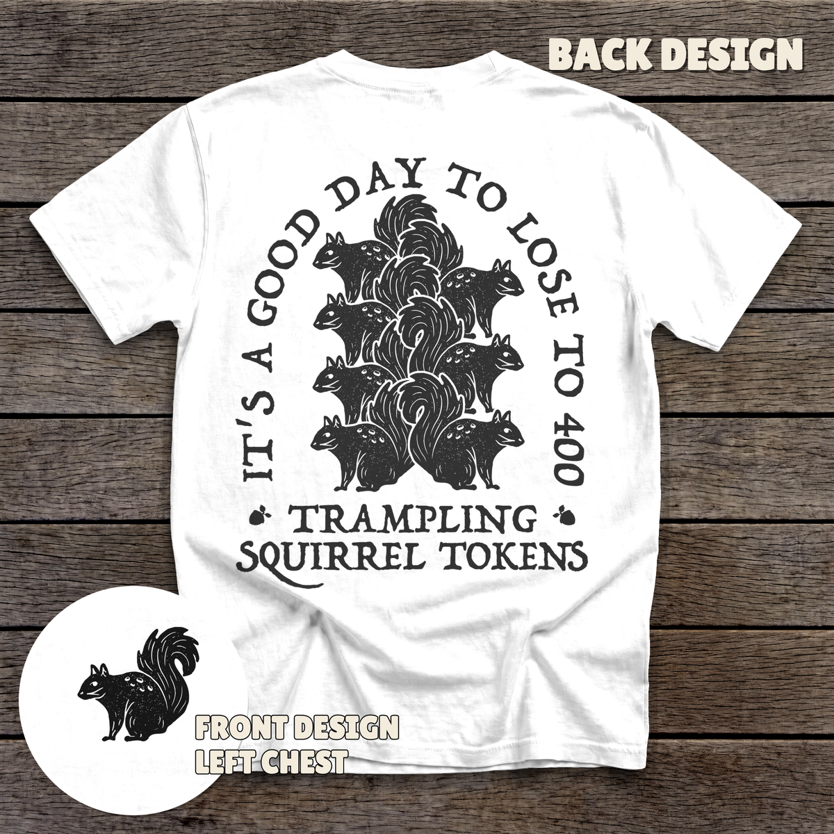 400 Trampling Squirrels - full back print - White tee