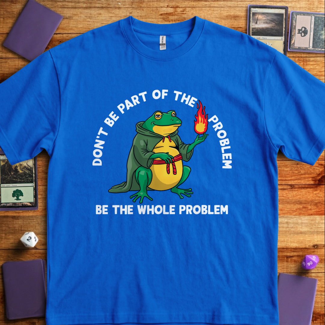 Be the Whole Problem - Royal