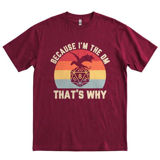 Because I'm the DM - Maroon