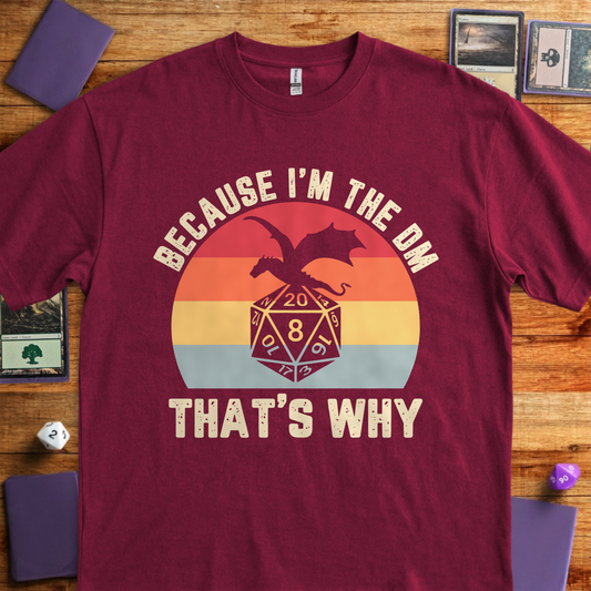 Because I'm the DM - Maroon