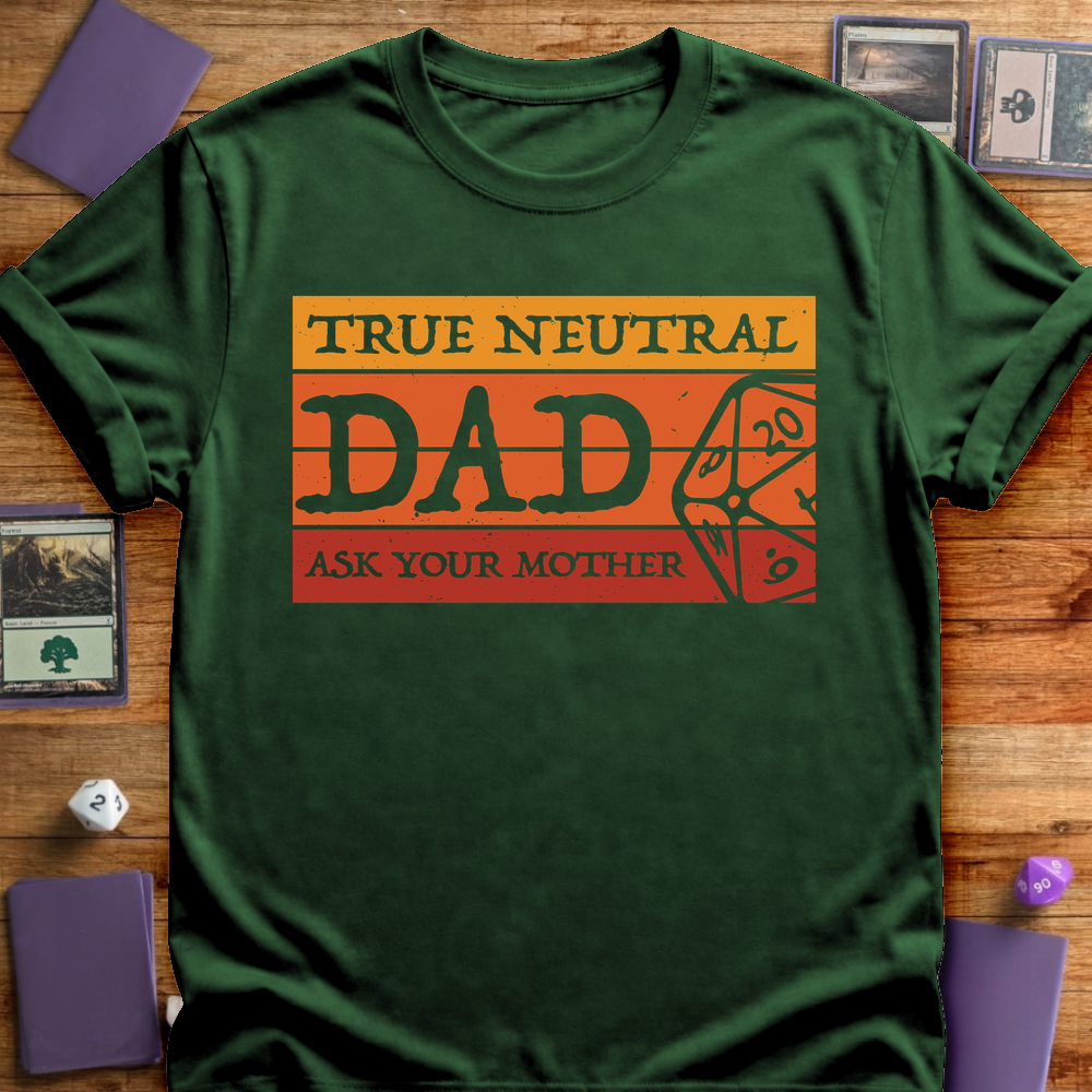 True Neutral Dad - Forest Green