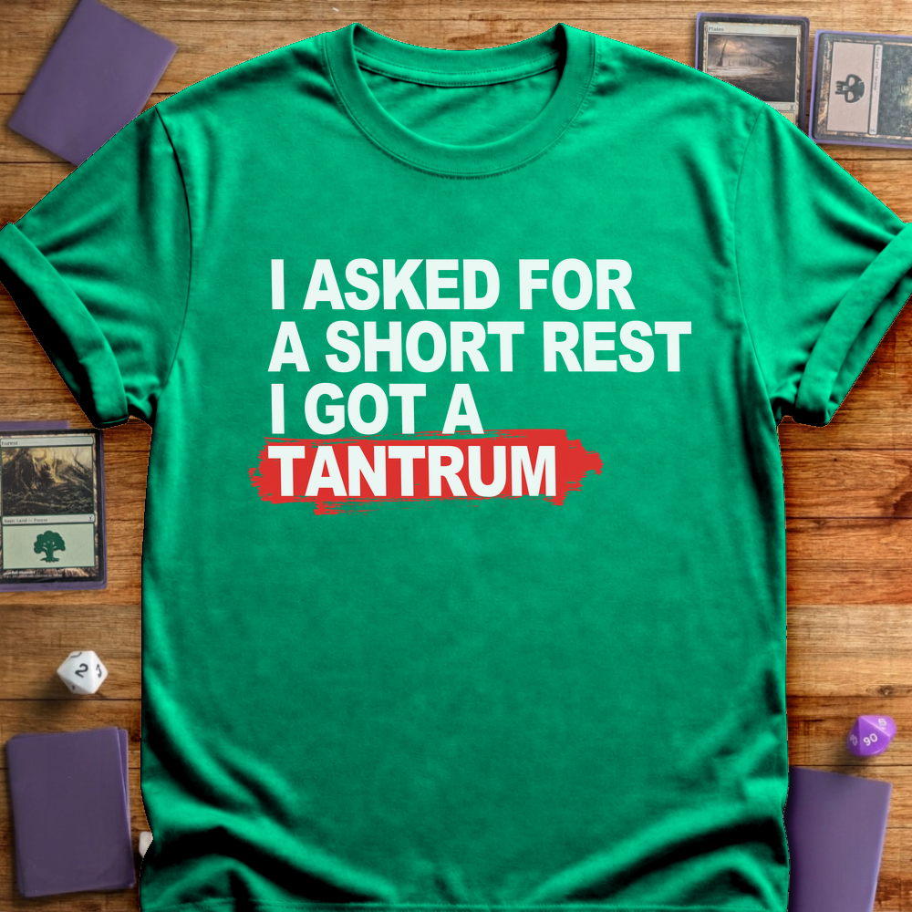 Short Rest Got a Tantrum - Kelly Green