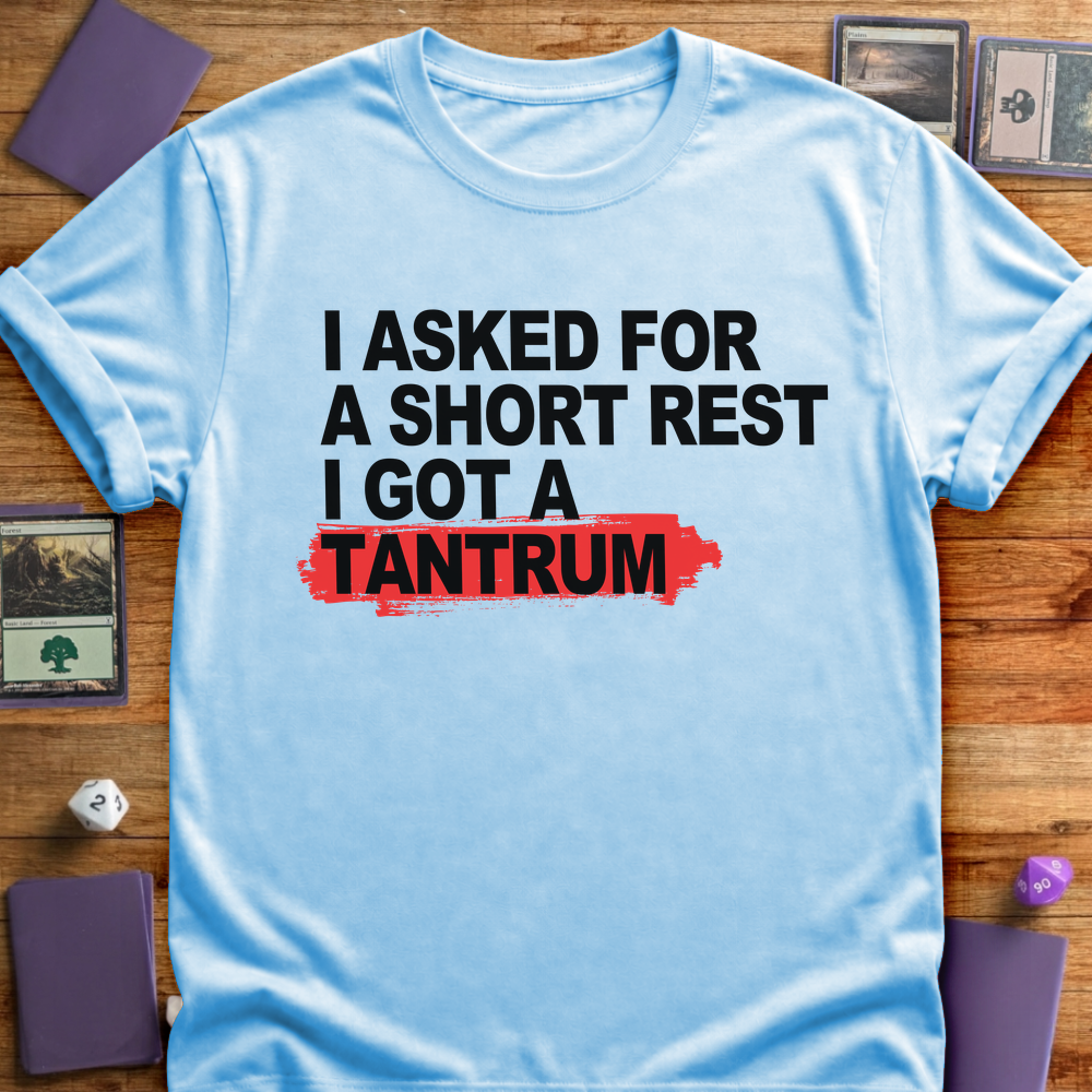Short Rest Got a Tantrum - Light Blue