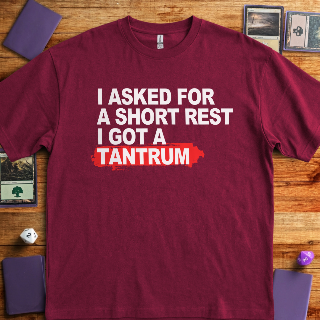 Short Rest Got a Tantrum - Maroon