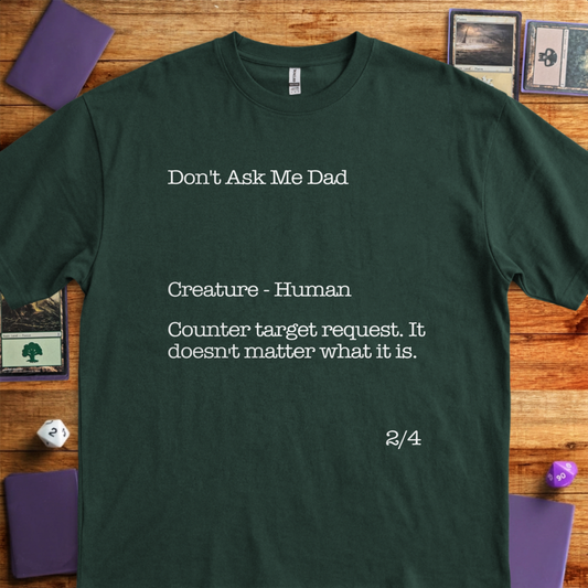 Don't Ask Me Dad - Forest Green