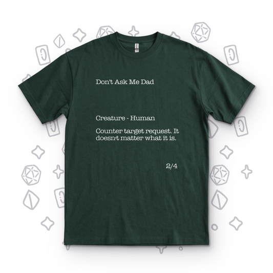 Don't Ask Me Dad - Forest Green