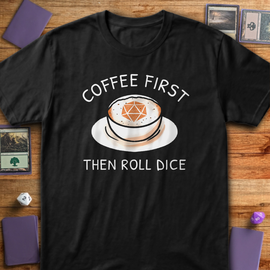 Coffee First Then Dice - Black