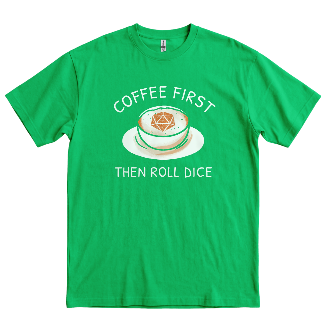 Coffee First Then Dice - Kelly Green