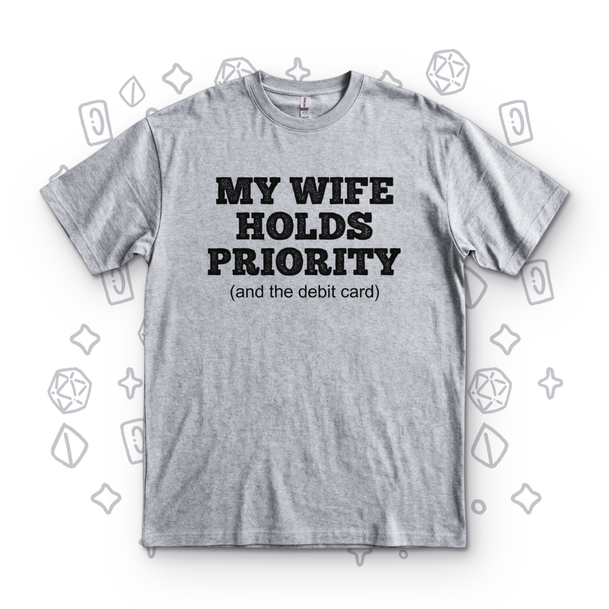 My Wife Holds Priority - Sport Grey