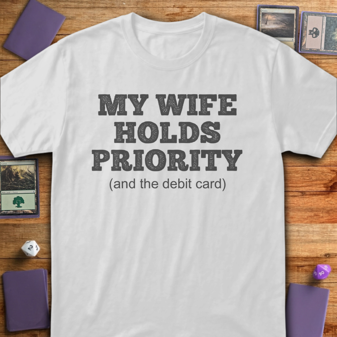 My Wife Holds Priority - White