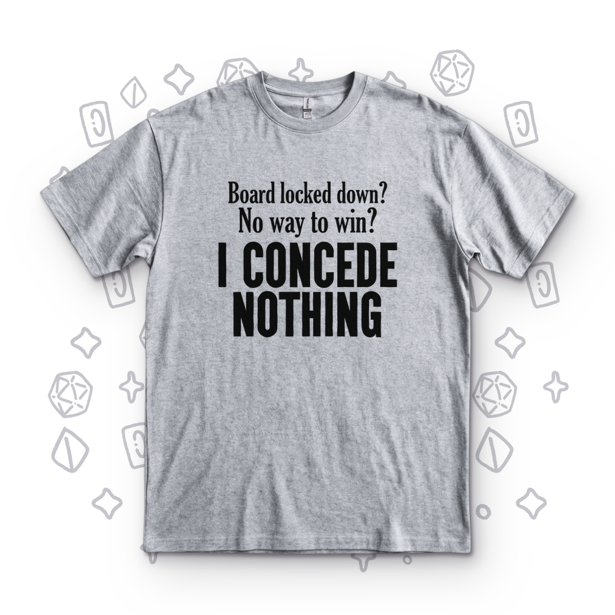 I Concede Nothing - Sport Grey