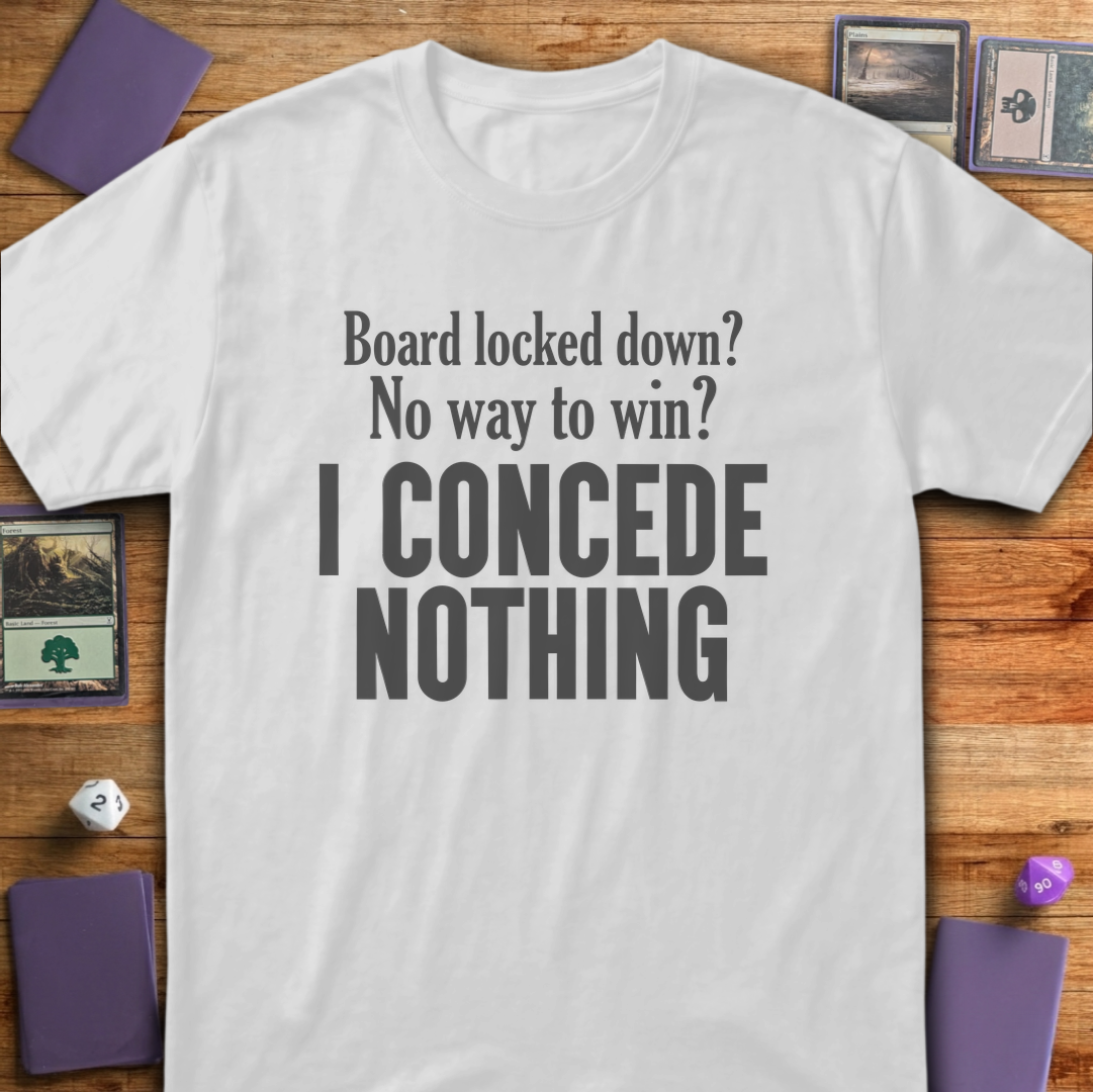 I Concede Nothing - White