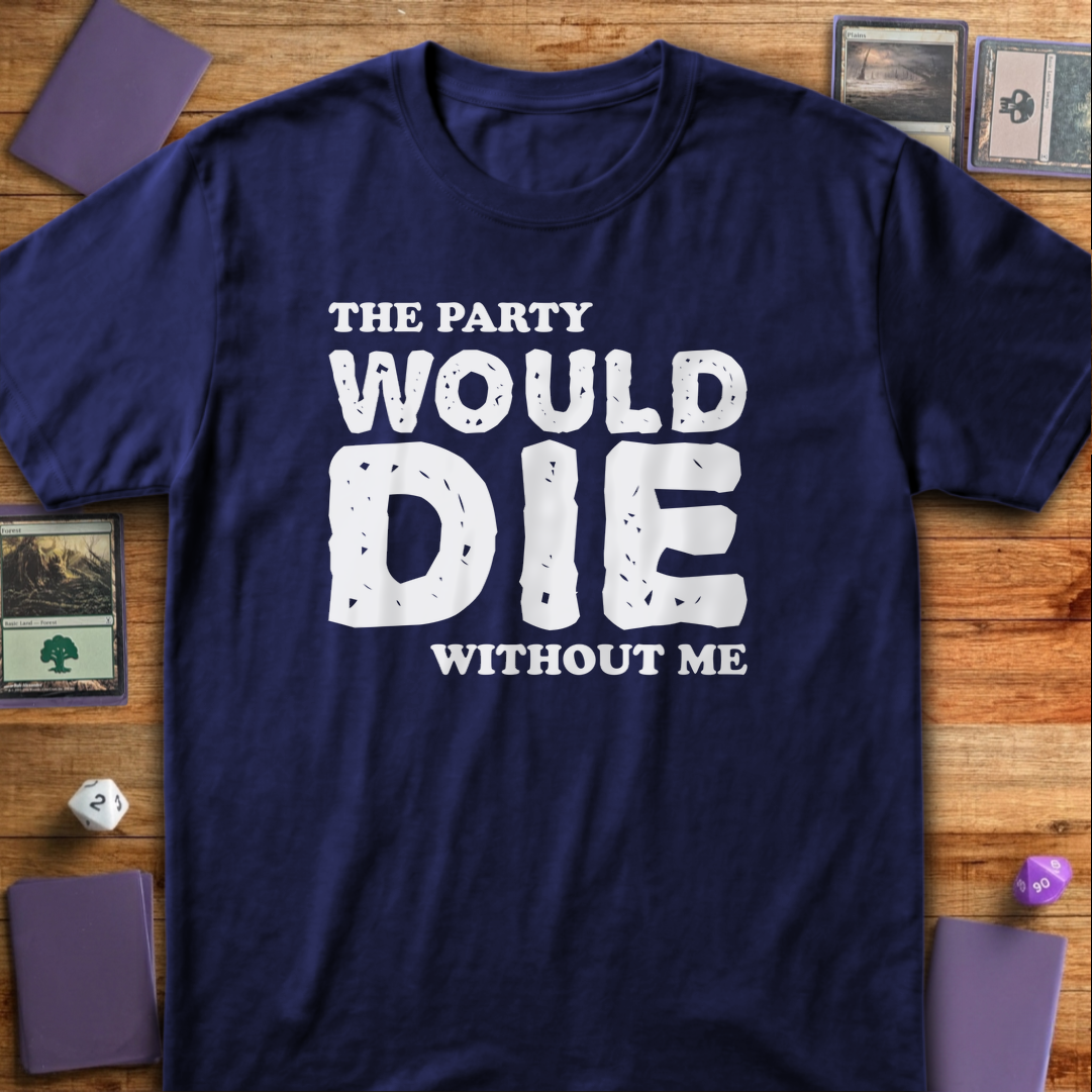 The Party Would Die Without Me - Navy