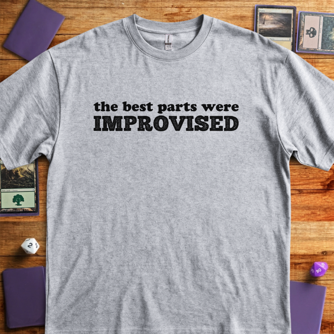 The Best Parts Were Improvised - Sport Grey