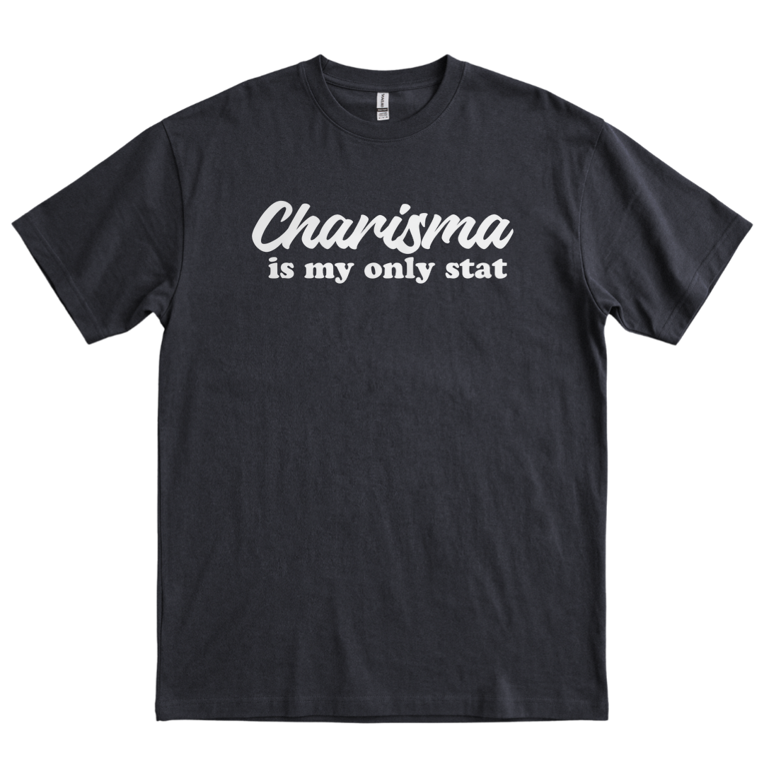 Charisma Is My Only Stat - Black