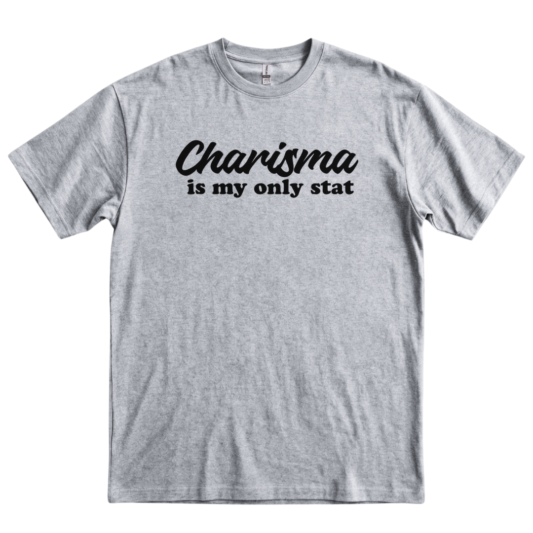 Charisma Is My Only Stat - Sport Grey