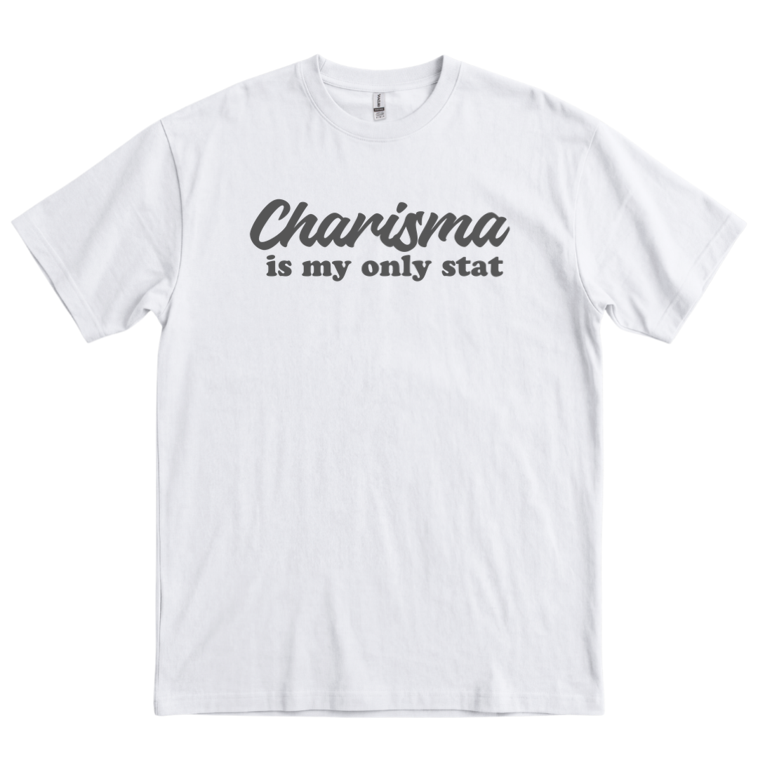 Charisma Is My Only Stat - White
