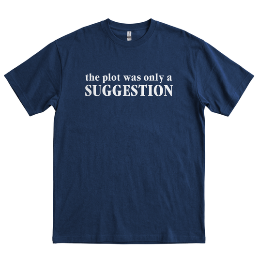 The Plot Was A Suggestion - Navy