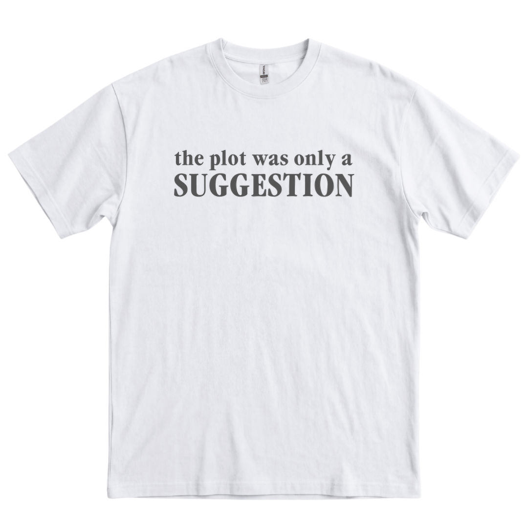 The Plot Was A Suggestion - White