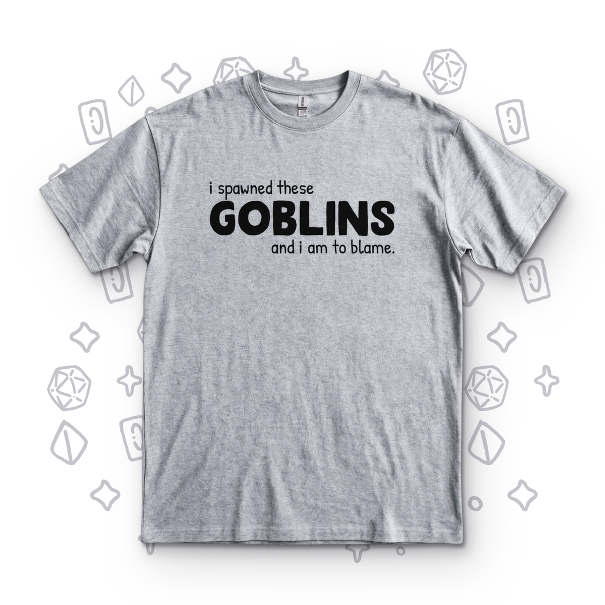 I Summoned These Goblins - Sport Grey