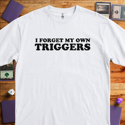 I Forget My Own Triggers - White