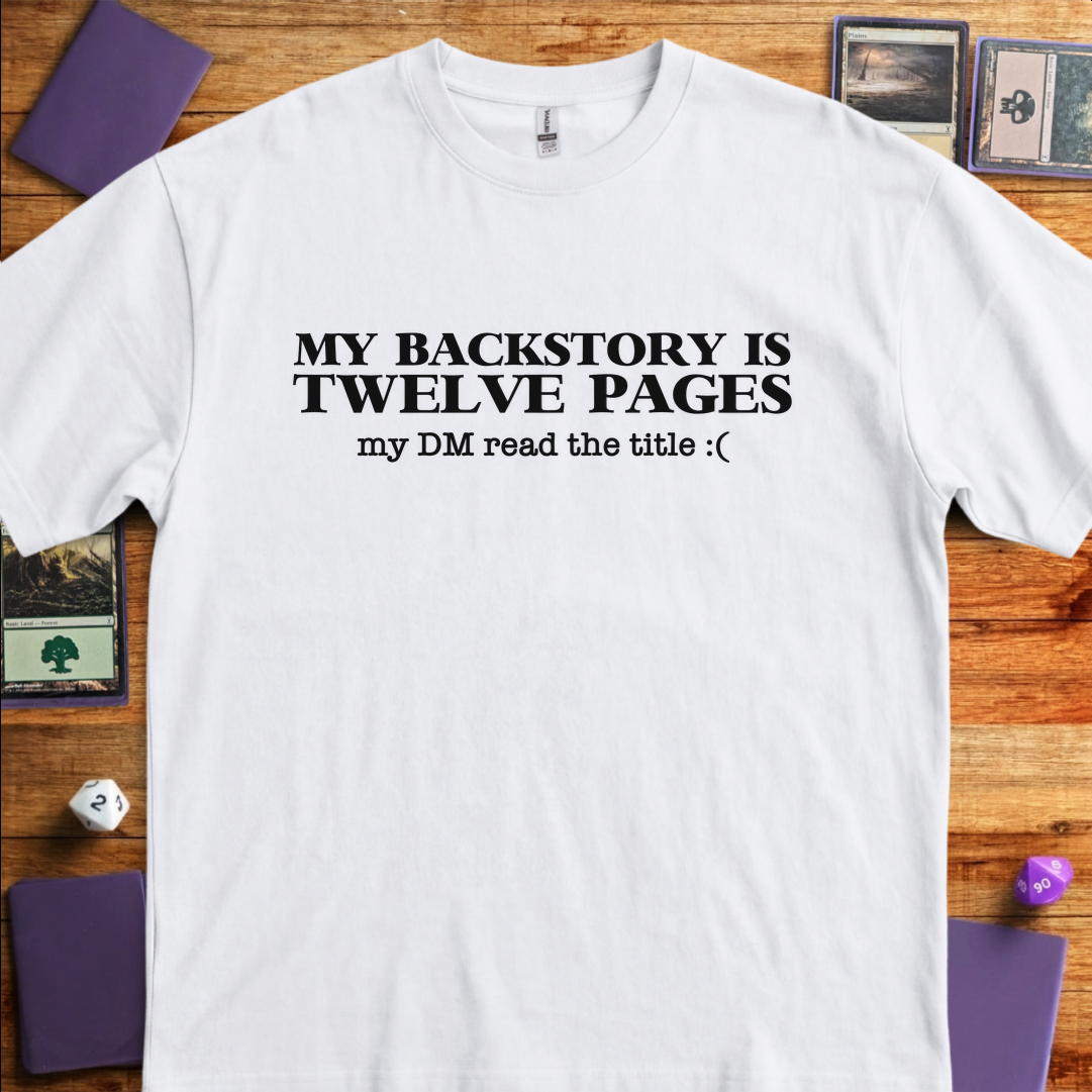 My Backstory Is Twelve Pages - White