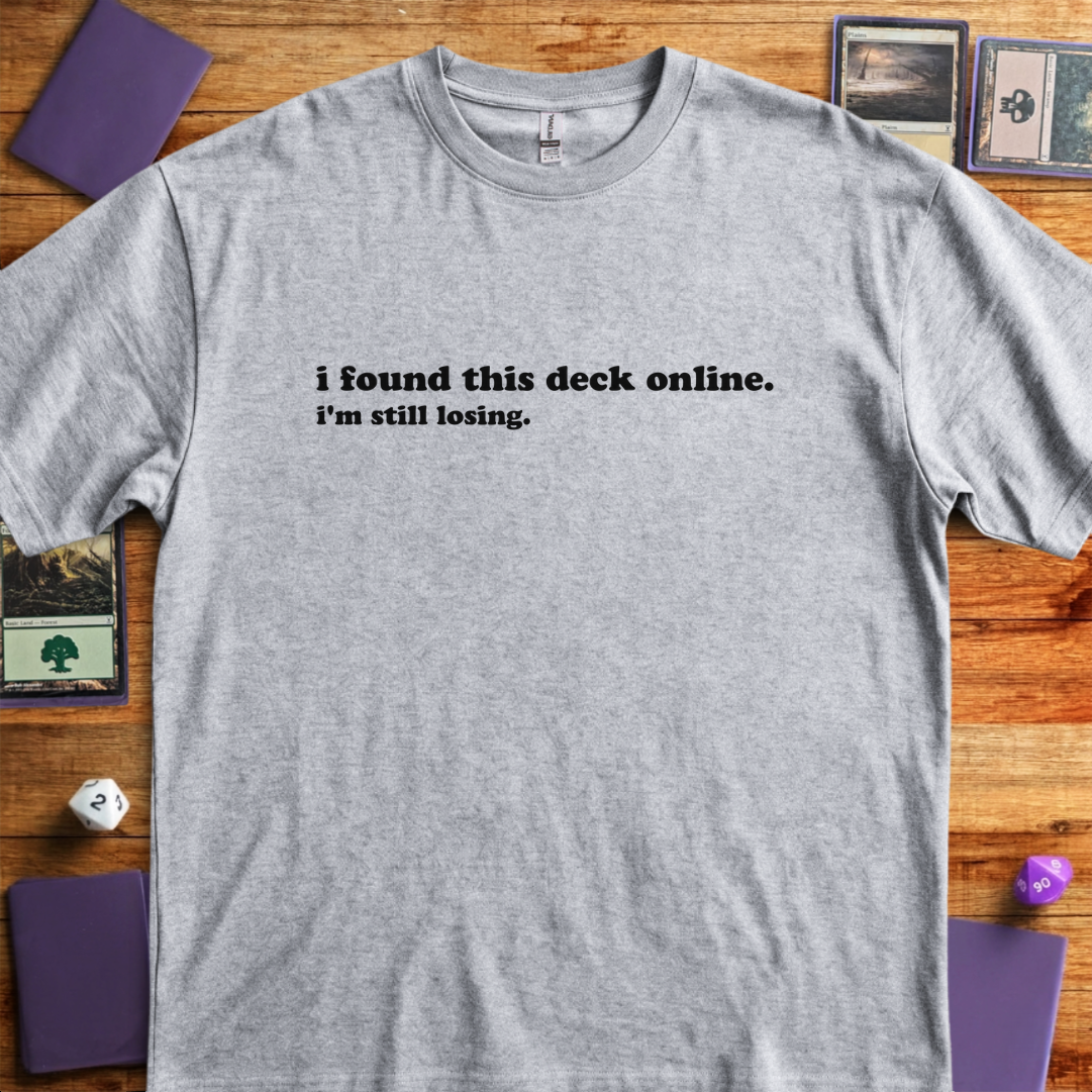 I Found This Deck Online - Sport Grey