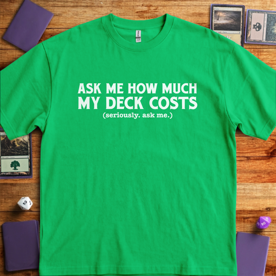 Ask Me How Much My Deck Costs - Kelly Green