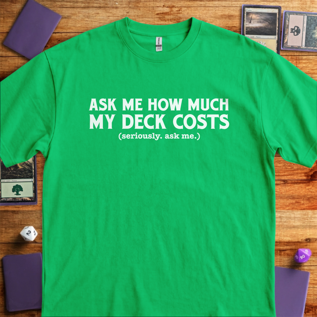 Ask Me How Much My Deck Costs - Kelly Green