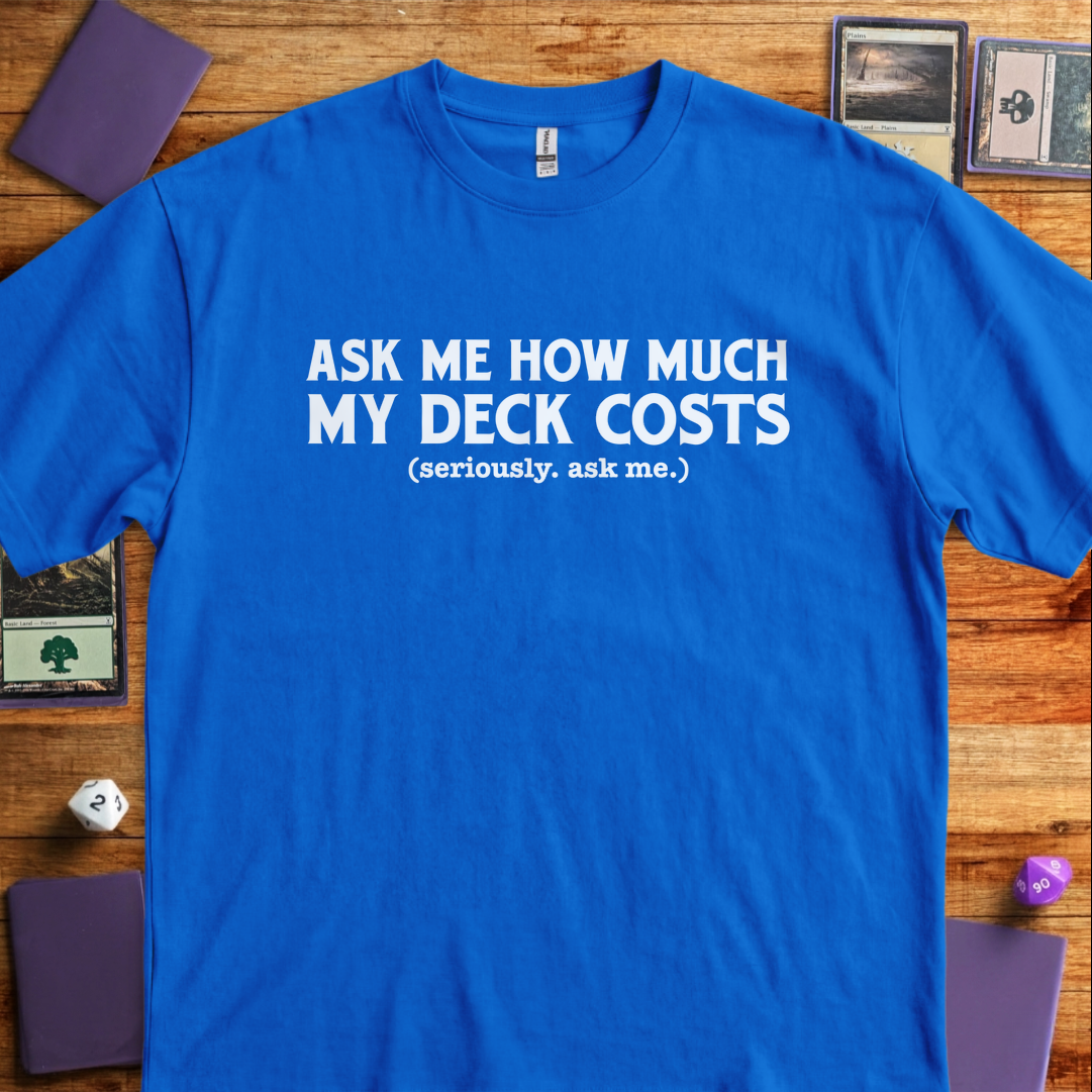 Ask Me How Much My Deck Costs - Royal